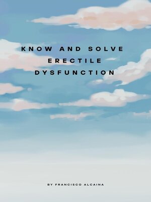 cover image of Know and Solve Erectile Dysfunction